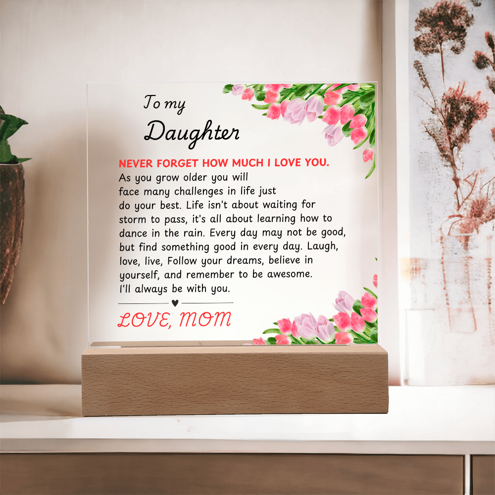 To My Daughter | As You Grow Older | Square Acrylic Plaque Flowers