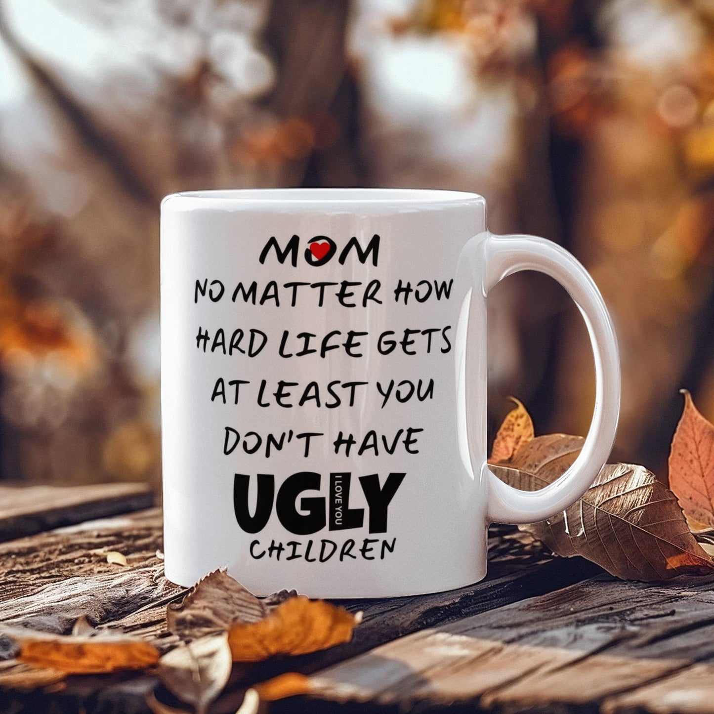 Mom No Matter How Hard Life l White Mug